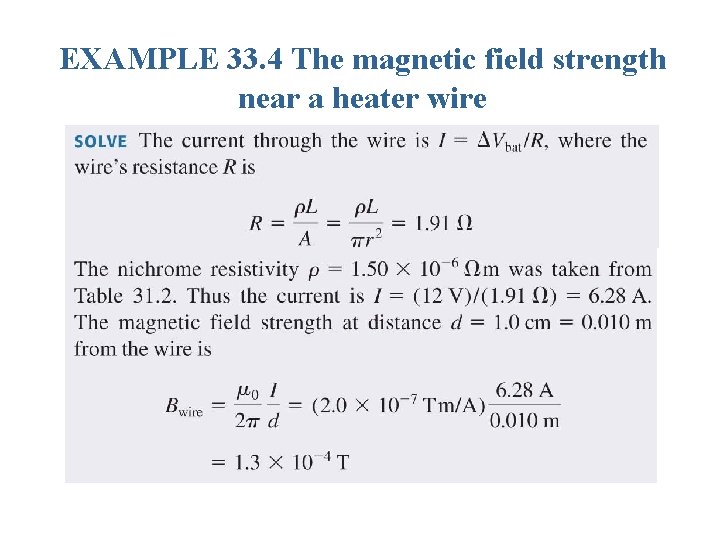 EXAMPLE 33. 4 The magnetic field strength near a heater wire 