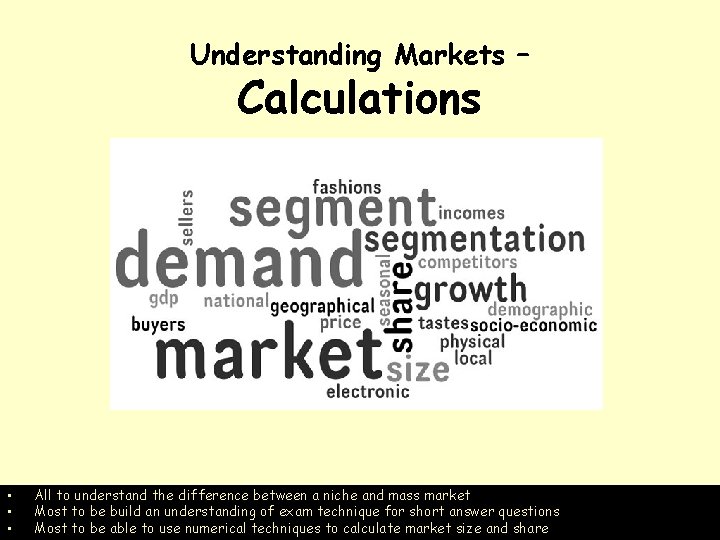 Understanding Markets – Calculations • • • All to understand the difference between a