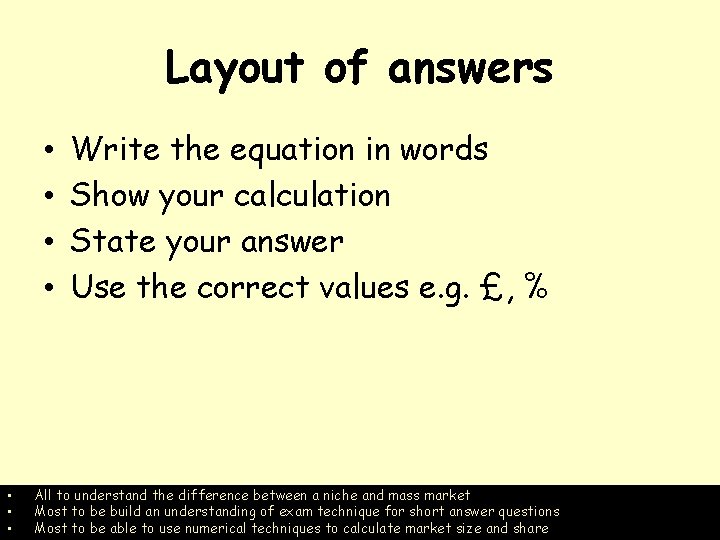 Layout of answers • • Write the equation in words Show your calculation State