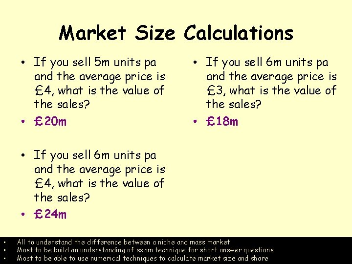 Market Size Calculations • If you sell 5 m units pa and the average