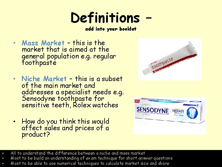 Definitions – add into your booklet • Mass Market – this is the market