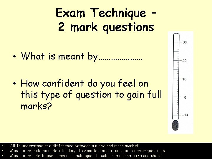 Exam Technique – 2 mark questions • What is meant by………………… • How confident