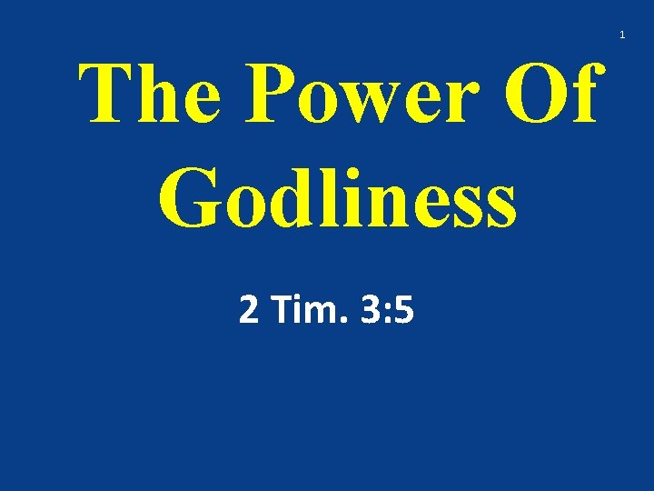 1 The Power Of Godliness 2 Tim. 3: 5 