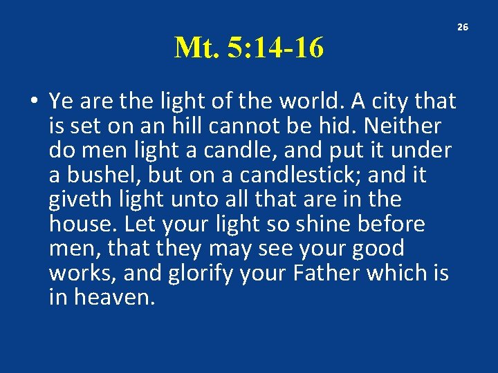 Mt. 5: 14 -16 • Ye are the light of the world. A city