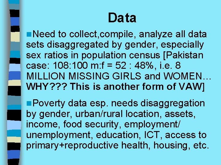 Data n. Need to collect, compile, analyze all data sets disaggregated by gender, especially