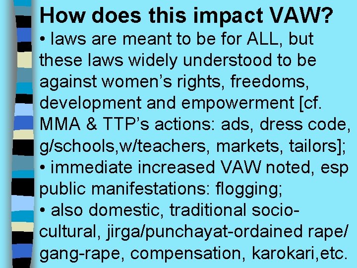 How does this impact VAW? • laws are meant to be for ALL, but