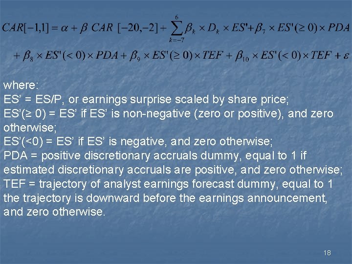 where: ES’ = ES/P, or earnings surprise scaled by share price; ES’(≥ 0) =