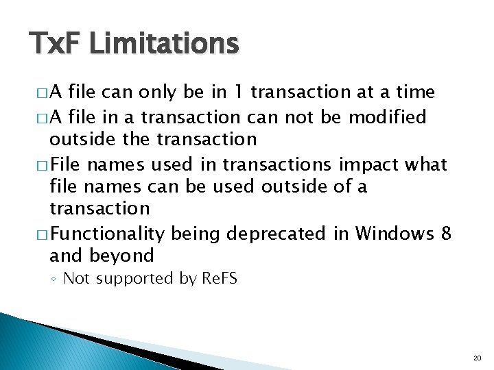 Tx. F Limitations �A file can only be in 1 transaction at a time