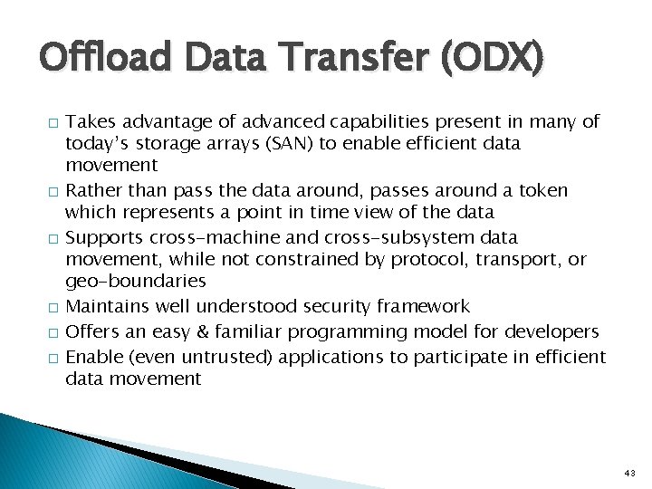 Offload Data Transfer (ODX) � � � Takes advantage of advanced capabilities present in