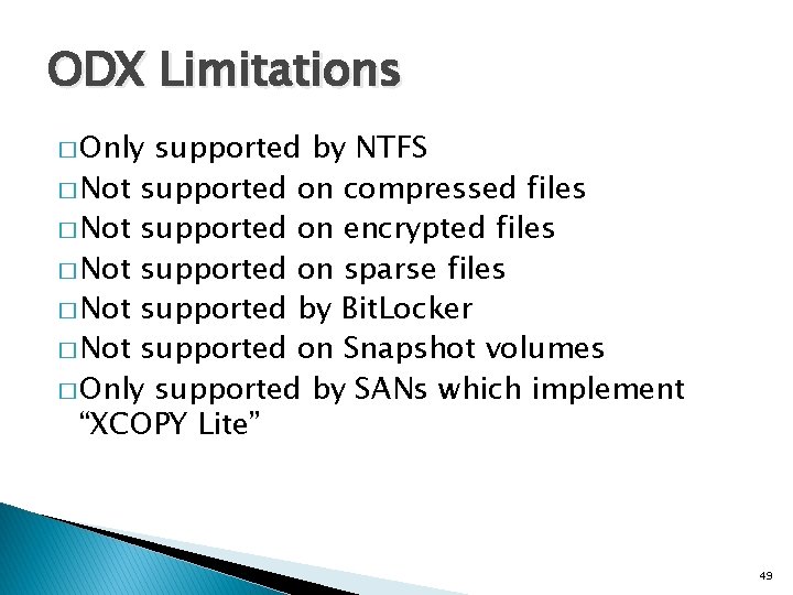 ODX Limitations � Only supported by NTFS � Not supported on compressed files �