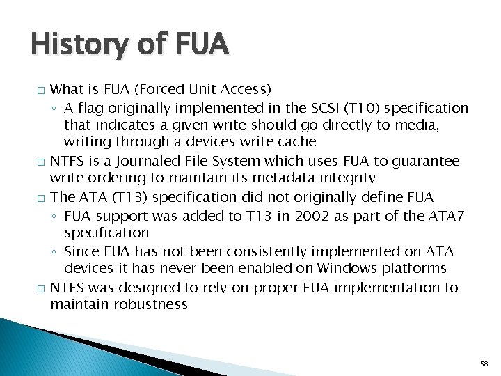 History of FUA � � What is FUA (Forced Unit Access) ◦ A flag