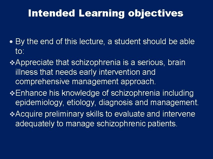 Intended Learning objectives By the end of this lecture, a student should be able