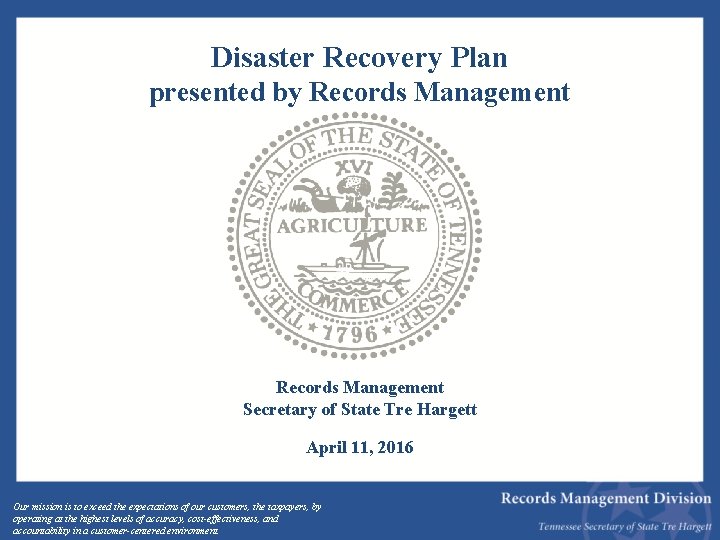 Disaster Recovery Plan presented by Records Management Secretary of State Tre Hargett April 11,