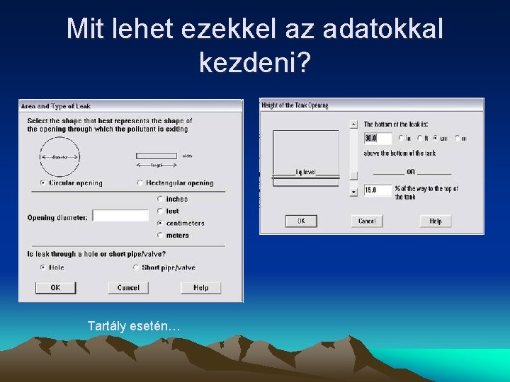 Mit lehet ezekkel az adatokkal kezdeni? Tartály esetén… 