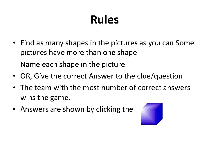 Rules • Find as many shapes in the pictures as you can Some pictures