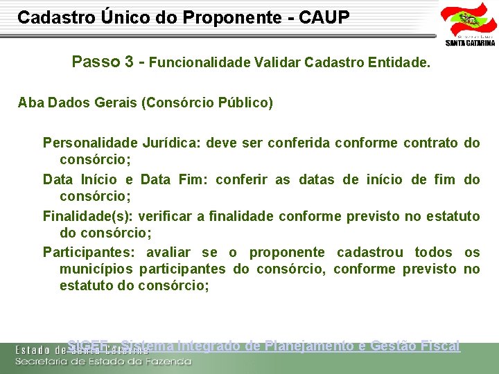 Cadastro Único do Proponente - CAUP Passo 3 - Funcionalidade Validar Cadastro Entidade. Aba