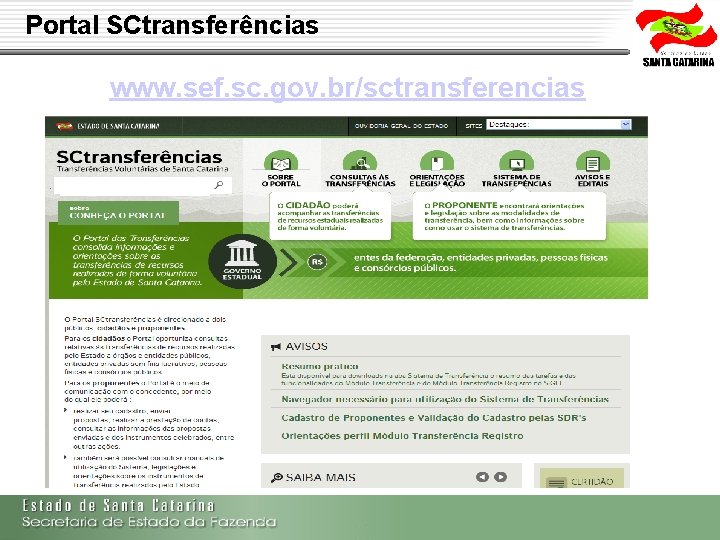 Portal SCtransferências www. sef. sc. gov. br/sctransferencias Secretaria de Estado da Fazenda de Santa