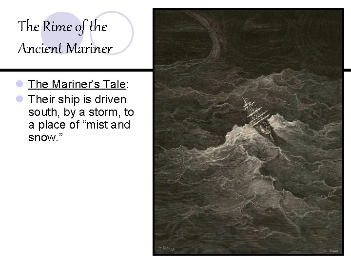 The Rime of the Ancient Mariner l The Mariner’s Tale: l Their ship is