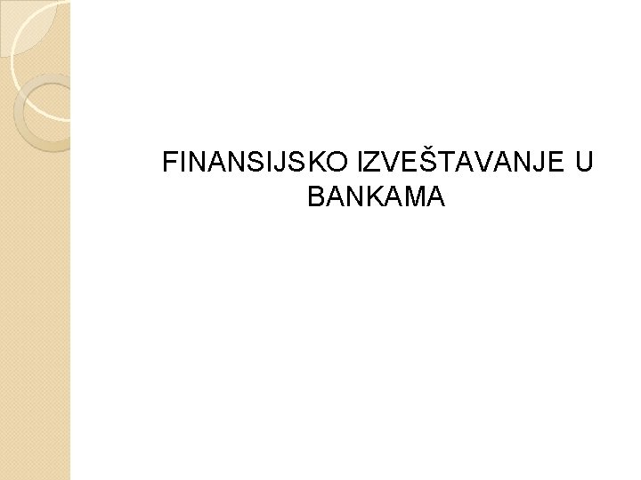 FINANSIJSKO IZVEŠTAVANJE U BANKAMA 