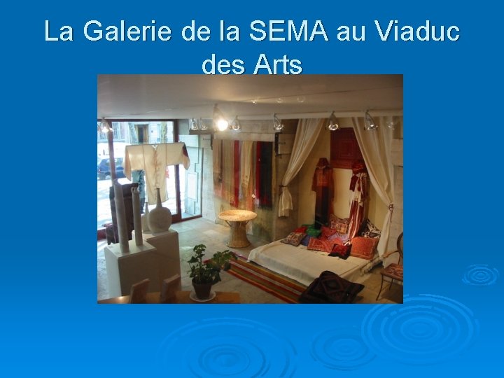 La Galerie de la SEMA au Viaduc des Arts 