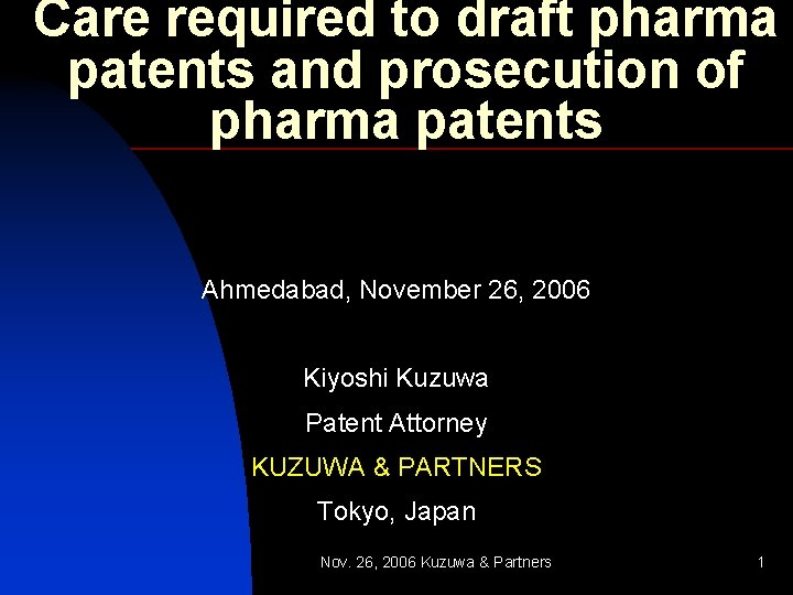 Care required to draft pharma patents and prosecution of pharma patents Ahmedabad, November 26,