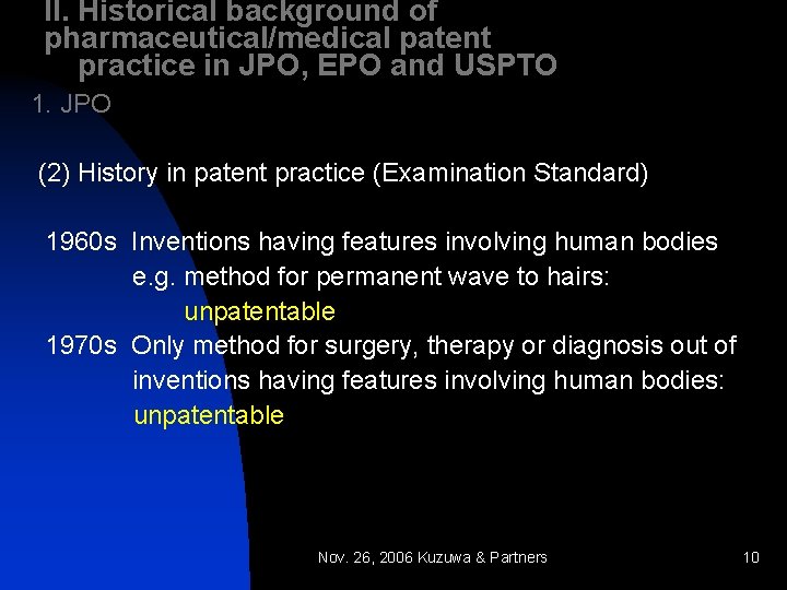 II. Historical background of pharmaceutical/medical patent practice in JPO, EPO and USPTO 1. JPO