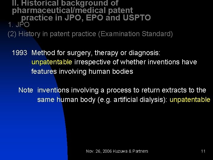 II. Historical background of pharmaceutical/medical patent practice in JPO, EPO and USPTO 1. JPO