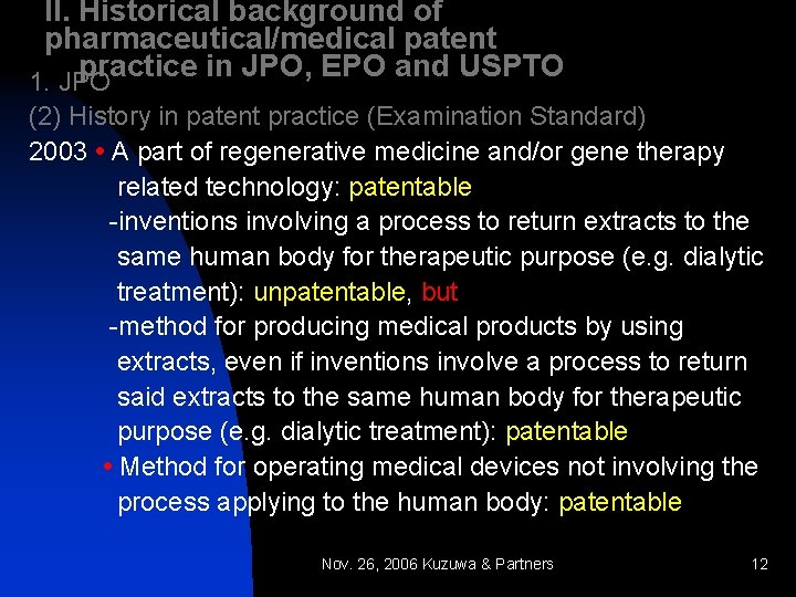 II. Historical background of pharmaceutical/medical patent practice in JPO, EPO and USPTO 1. JPO