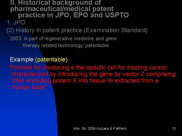 II. Historical background of pharmaceutical/medical patent practice in JPO, EPO and USPTO 1. JPO