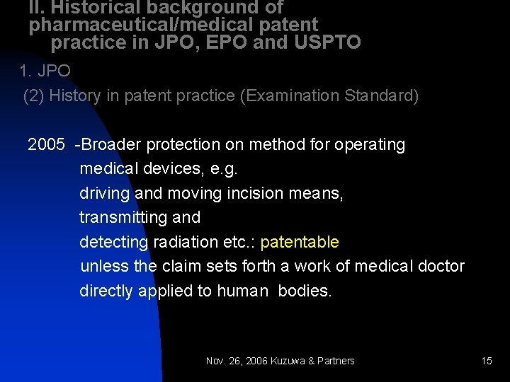 II. Historical background of pharmaceutical/medical patent practice in JPO, EPO and USPTO 1. JPO