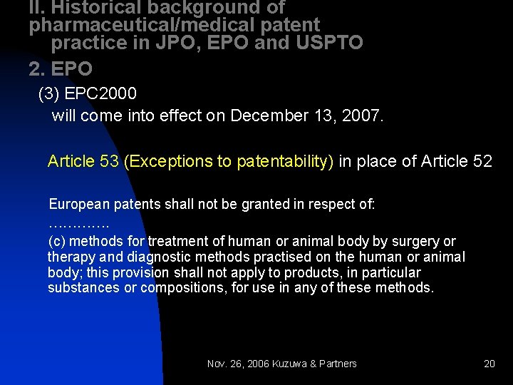 II. Historical background of pharmaceutical/medical patent practice in JPO, EPO and USPTO 2. EPO