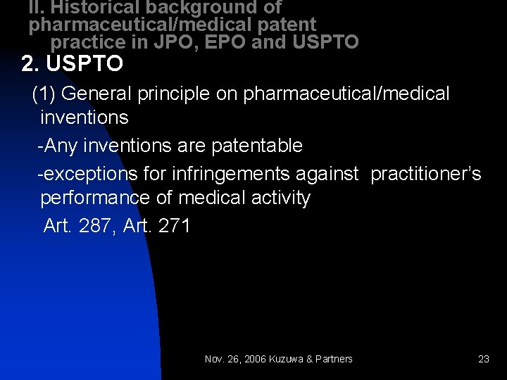 II. Historical background of pharmaceutical/medical patent practice in JPO, EPO and USPTO 2. USPTO