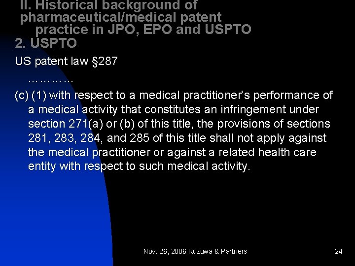 II. Historical background of pharmaceutical/medical patent practice in JPO, EPO and USPTO 2. USPTO