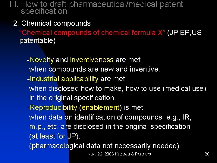 III. How to draft pharmaceutical/medical patent specification 2. Chemical compounds “Chemical compounds of chemical