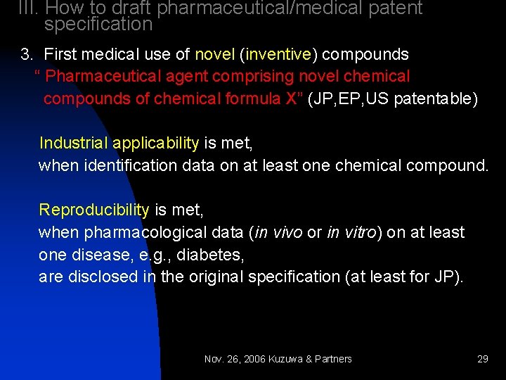 III. How to draft pharmaceutical/medical patent specification 3. First medical use of novel (inventive)