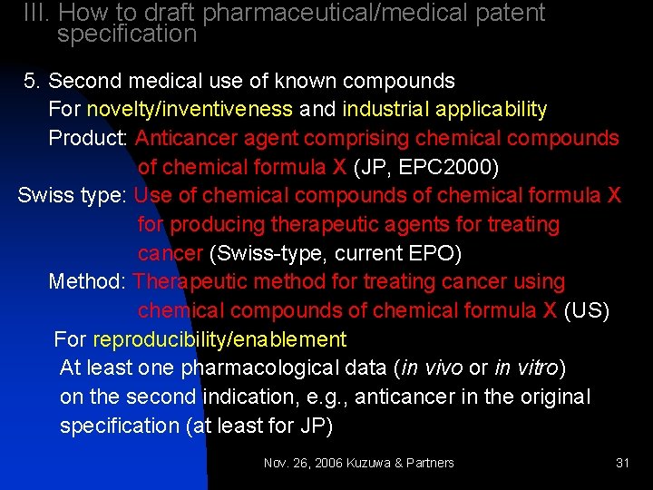 III. How to draft pharmaceutical/medical patent specification 5. Second medical use of known compounds
