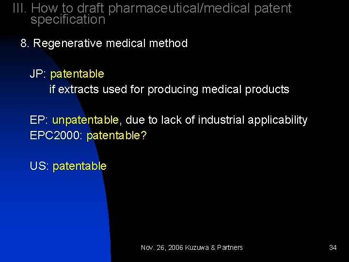 III. How to draft pharmaceutical/medical patent specification 8. Regenerative medical method JP: patentable if