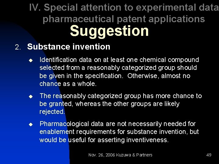 IV. Special attention to experimental data pharmaceutical patent applications Suggestion 2. Substance invention u