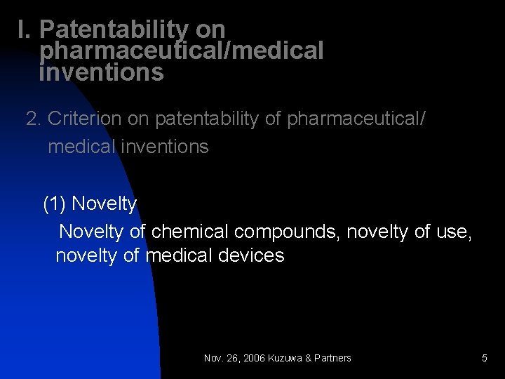 I. Patentability on pharmaceutical/medical inventions 2. Criterion on patentability of pharmaceutical/ medical inventions (1)