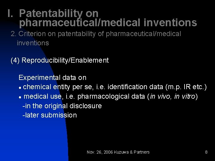 I. Patentability on pharmaceutical/medical inventions 2. Criterion on patentability of pharmaceutical/medical inventions (4) Reproducibility/Enablement