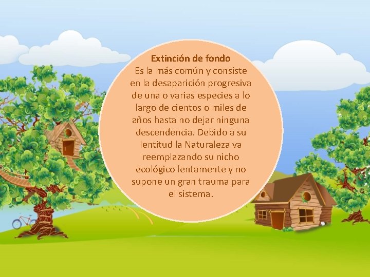 Extinción de fondo Es la más común y consiste en la desaparición progresiva de Extinción de fondo Es la más común y consiste en la desaparición progresiva de