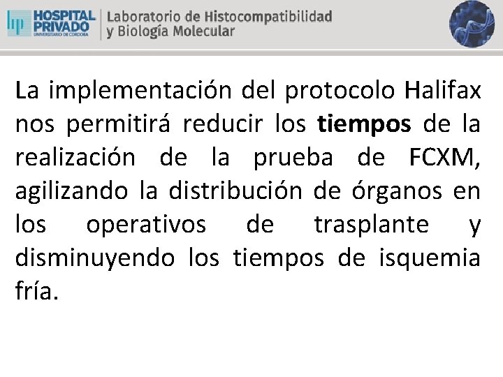 La implementación del protocolo Halifax nos permitirá reducir los tiempos de la realización de