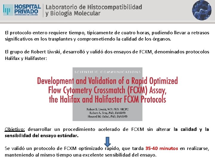 El protocolo entero requiere tiempo, típicamente de cuatro horas, pudiendo llevar a retrasos significativos