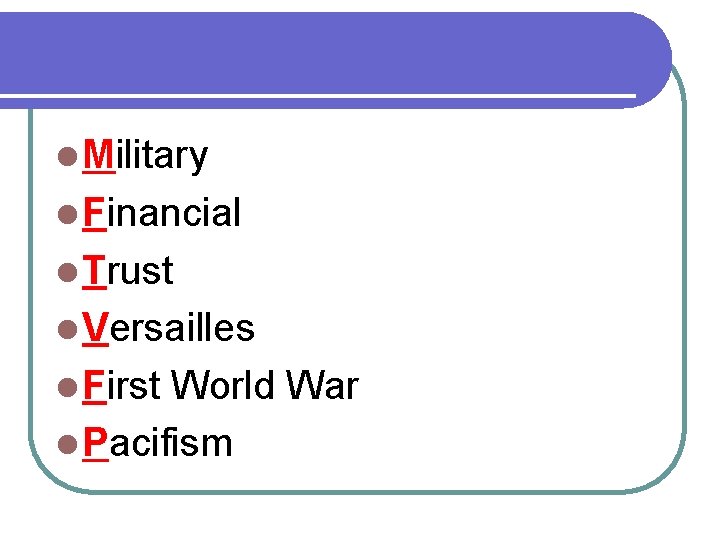 l Military l Financial l Trust l Versailles l First World War l Pacifism