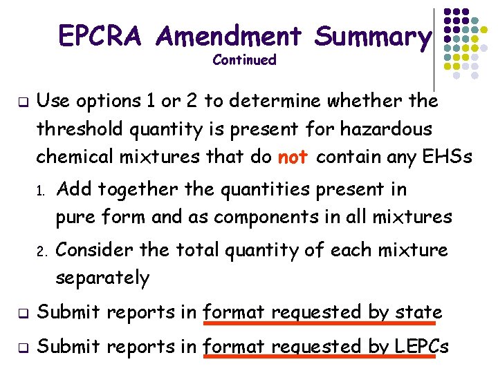 EPCRA Amendment Summary Continued q Use options 1 or 2 to determine whether the