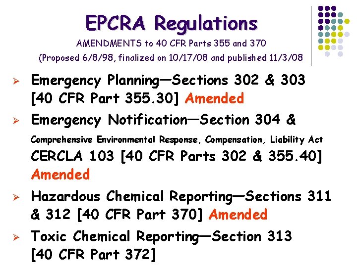 EPCRA Regulations AMENDMENTS to 40 CFR Parts 355 and 370 (Proposed 6/8/98, finalized on