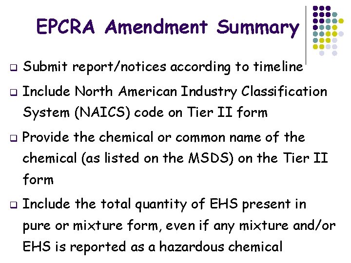 EPCRA Amendment Summary q Submit report/notices according to timeline q Include North American Industry