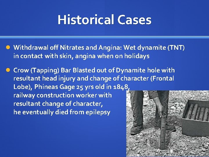 Historical Cases Withdrawal off Nitrates and Angina: Wet dynamite (TNT) in contact with skin,