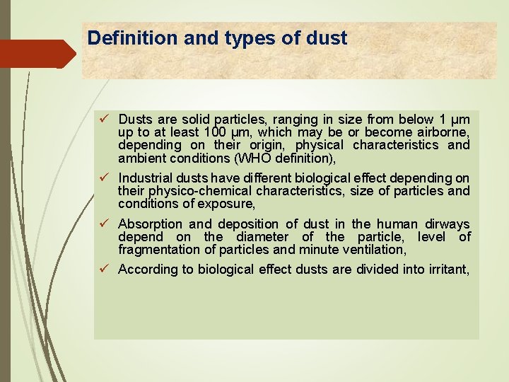 Definition and types of dust ü Dusts are solid particles, ranging in size from