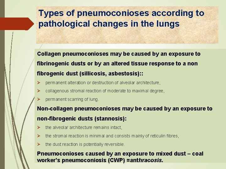 Types of pneumoconioses according to pathological changes in the lungs Collagen pneumoconioses may be